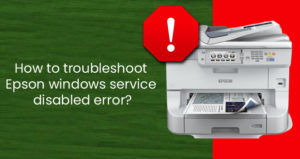 epson windows service disabled error