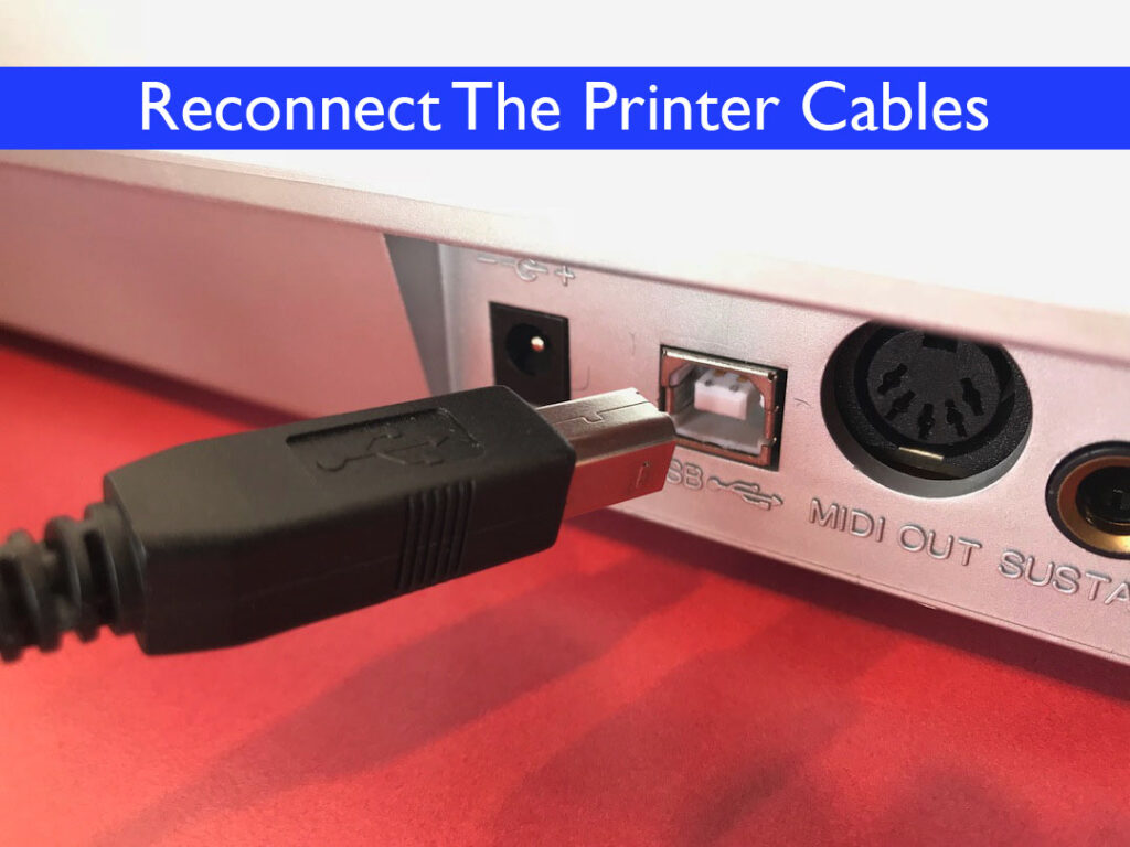 Reconnect the printer cables 