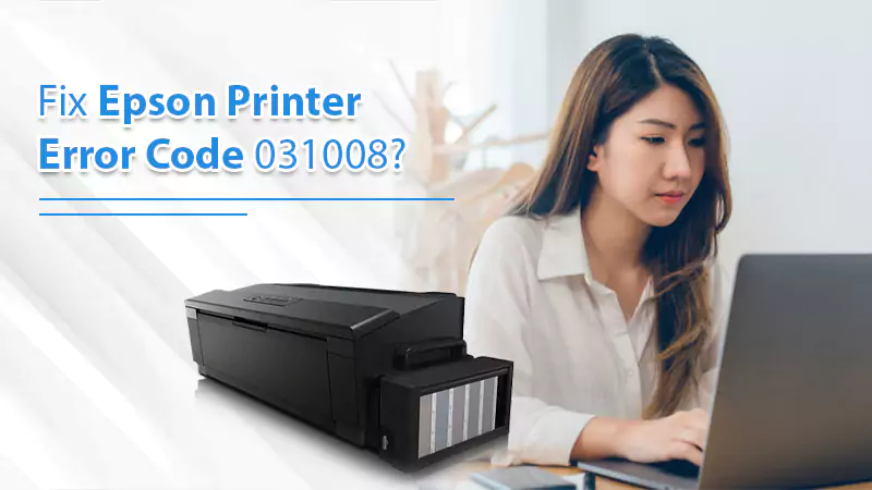 Epson Printer Error Code 031008