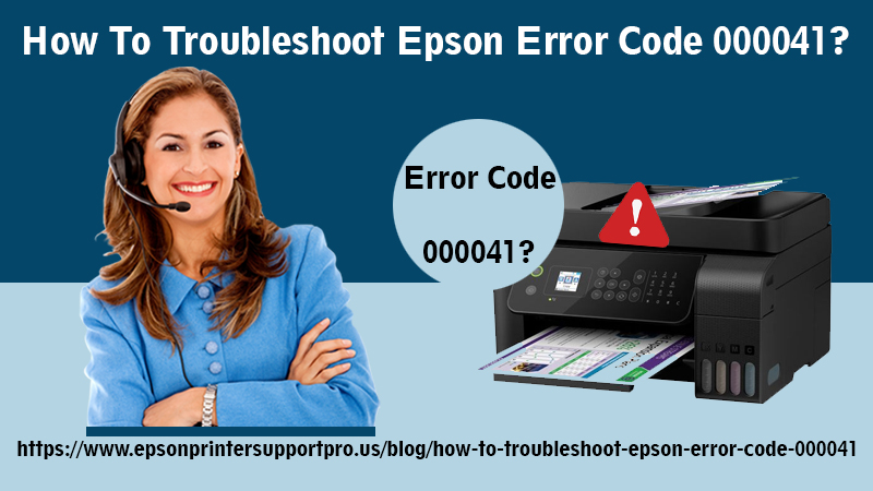 Troubleshoot Epson Error 000041 | Error Resolved