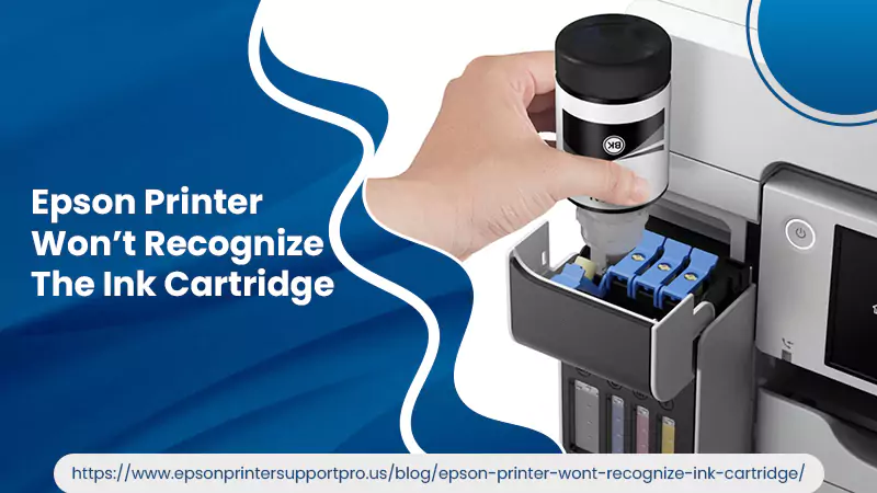 Epson Printer Won’t Recognize Ink Cartridge