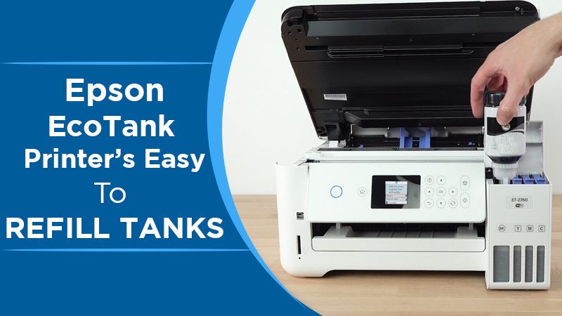 Epson EcoTank Printer’s Easy To Refill Tanks