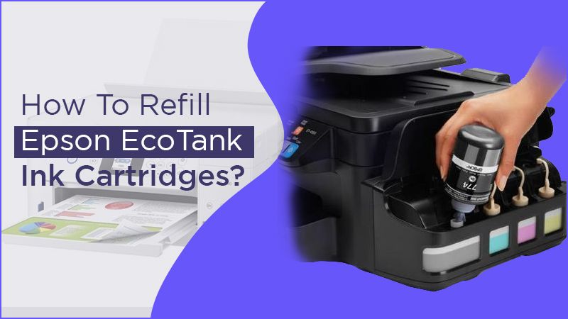 How To Refill Epson EcoTank Ink Cartridges?