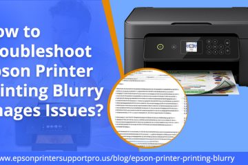 Epson printer printing blurry documents