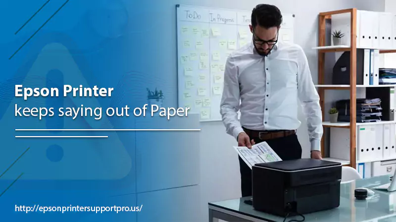 Epson Printer Keeps Saying Out Of Paper | Here Is The Solution